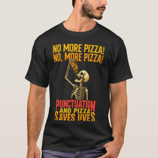 Ingen mer pizza Punctuation räddar liv Rolig engel T Shirt