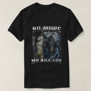 Ingen Mer Snäll Guy Roligt Alpha Wolf Meme Pappa T Shirt