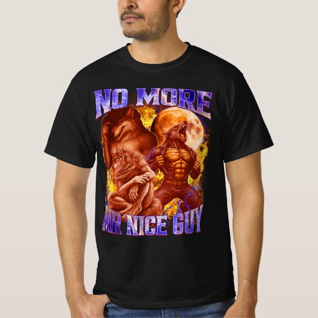 Ingen mer snäll kille Roligt Alpha Wolf Meme Ur ba T Shirt (Framsida)