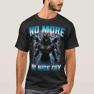 Ingen Mer Snäll Killen Rolig Alpha Varg Meme T Shirt