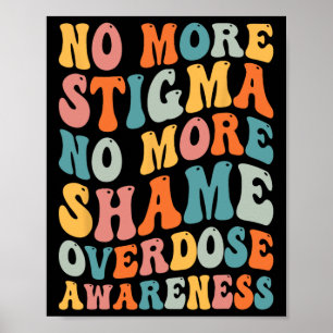 Ingen mer stigma Ingen mer skam Missbruk Överdos V Poster