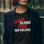Ingen mer tystnad Slut på reformen av vapenvåldet  T Shirt<br><div class="desc">Ingen mer tystnad Slut på vapenvåld i svart och röd text om en djärv vapenreform för kvinnors t-shirt. Stödja vapenkontroll och protestattacker. Förbud mot automatiska vapen. Efterfrågestyrning och strängare regler.</div>