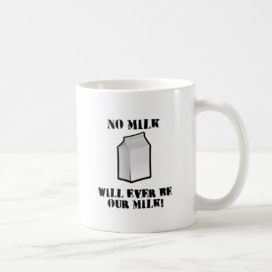 Ingen mjölk som någonsin ska, är vår mjölk kaffemugg