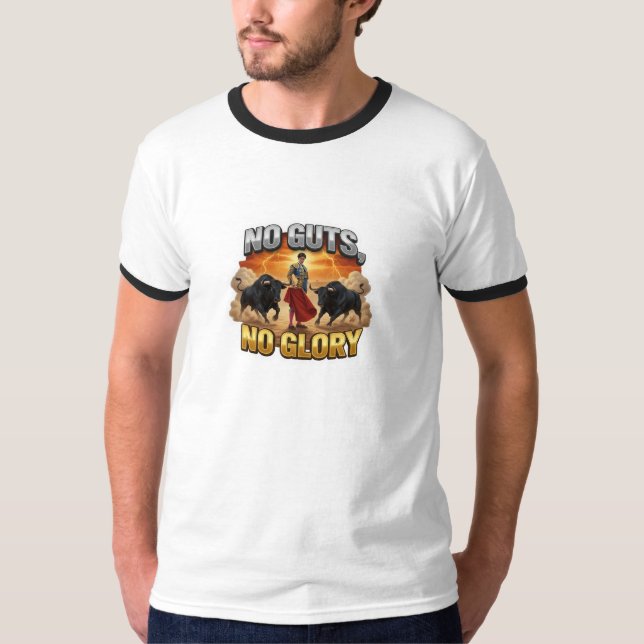 Ingen Mod, Ingen Ära: Motiverande & Framgångs Tänk T Shirt (Framsida)