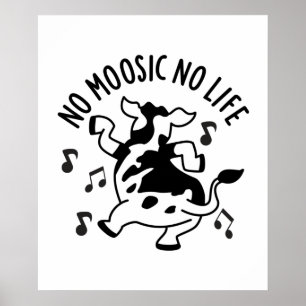 Ingen Moosic No Life Funny Cow Pun Poster