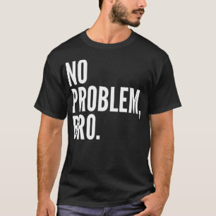 Ingen mörk för problemBro skjorta Tee