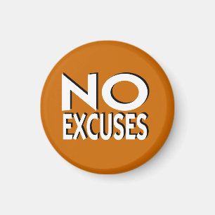 Ingen motivational slogan för ursäkter magnet