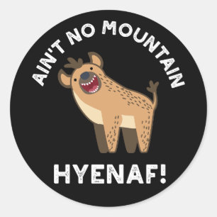 Ingen Mountain Hyenaf Funny Hyena Pun Mörk BG Runt Klistermärke