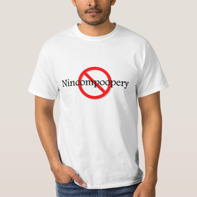 Ingen Nincompoopery T-shirt (Framsida)
