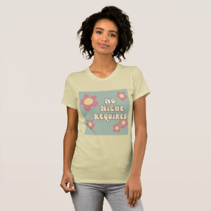 Ingen nisch behövs Retro blommig typografi  T Shirt