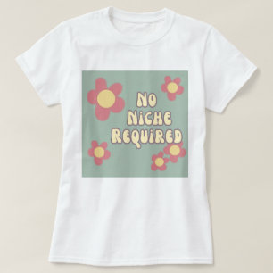 Ingen Nisch Krävs Retro Blomster Typografi T Shirt