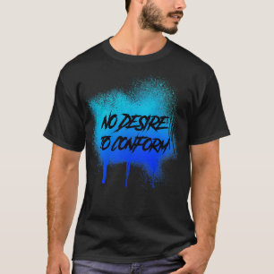 Ingen önskan att omforma graffiti-plattor t shirt