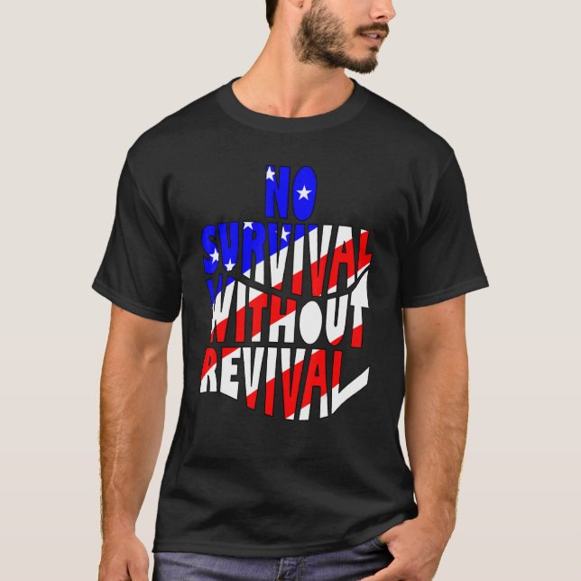 Ingen överlevnad utan Revival Repor America Christ T Shirt (Framsida)