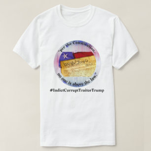 Ingen överskrider lagen #IndictCorruptTraitorTrump T Shirt