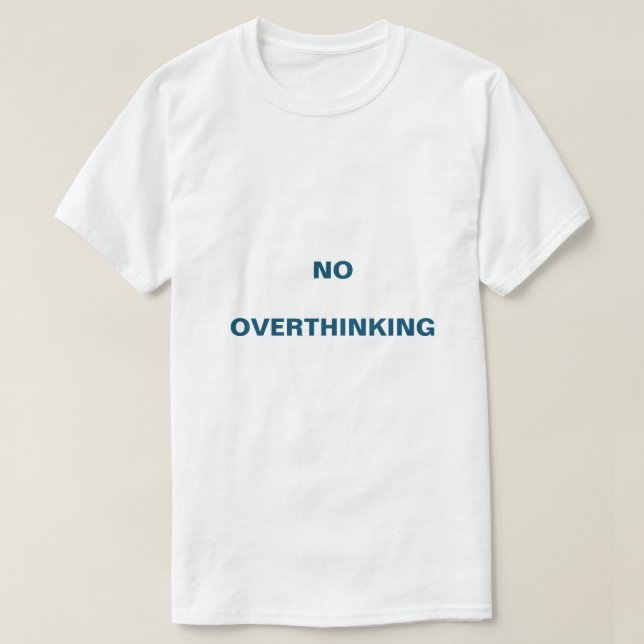 Ingen övertänksam psykisk välmående som T-shirt (Design framsida)