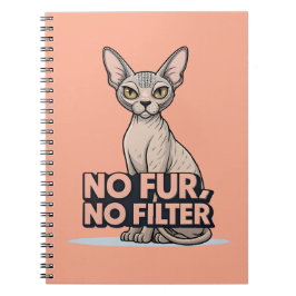 Ingen päls ingen filter Sphynx Katt Attityd Konst Anteckningsbok