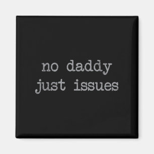 Ingen pappa bara utger Far-citat Pappa Joke Magnet