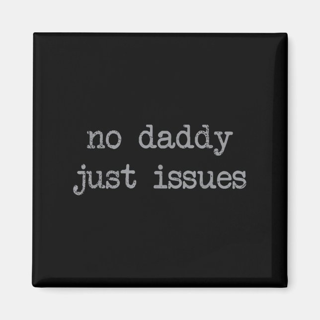 Ingen pappa bara utger Far-citat Pappa Joke Magnet (Framsidan)