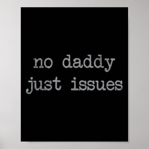 Ingen pappa bara utger Far-citat Pappa Joke Poster