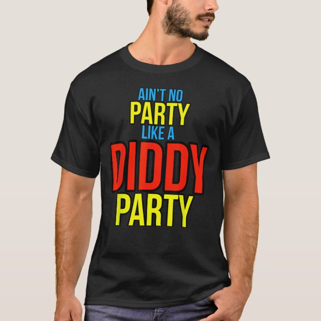 Ingen Party som en Diddy Party T-Shirt (Framsida)