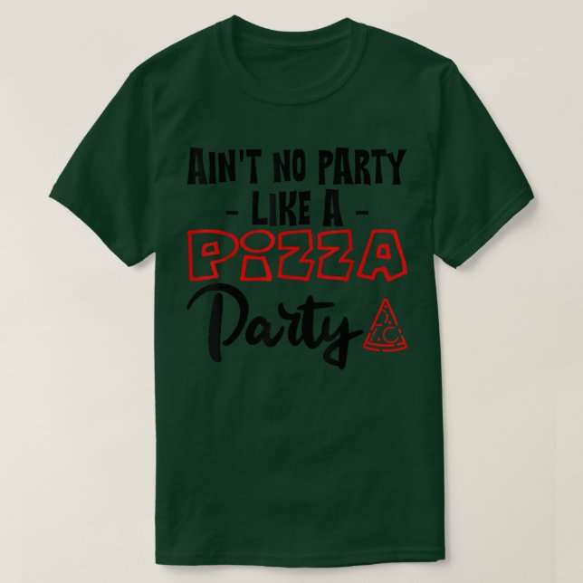 Ingen Party som en Pizza Party T Shirt (Design framsida)
