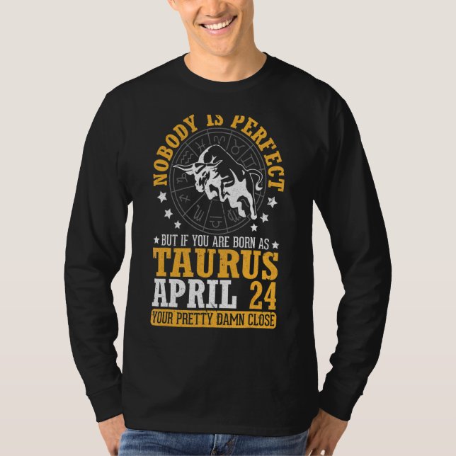 Ingen Perfekt, men om du är född som Taurus April T Shirt (Framsida)