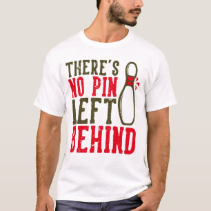 Ingen Pin Lämnat bakom Roligt Bowling T-Shirt