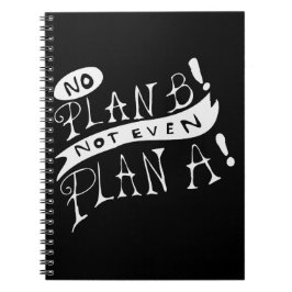 Ingen Plan B Inte Ens Plan A Anteckningsbok