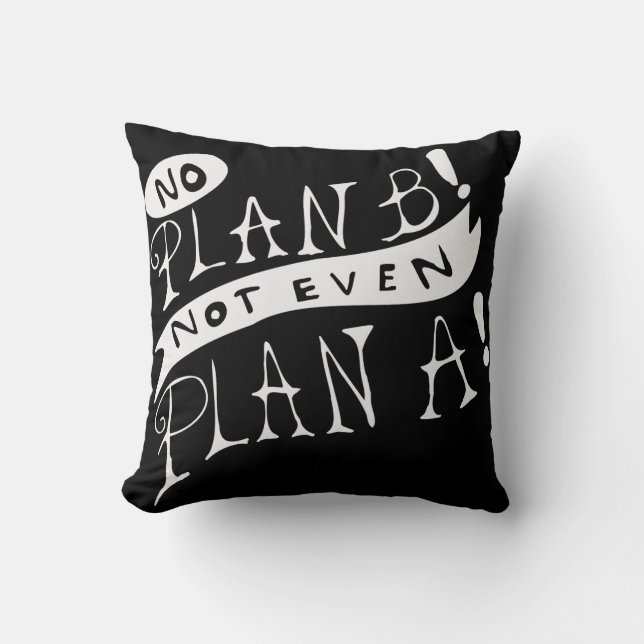 Ingen Plan B Inte Ens Plan A Kudde (Framsida)