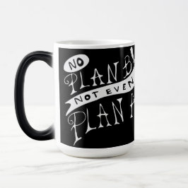 Ingen Plan B Inte Ens Plan A Magisk Mugg