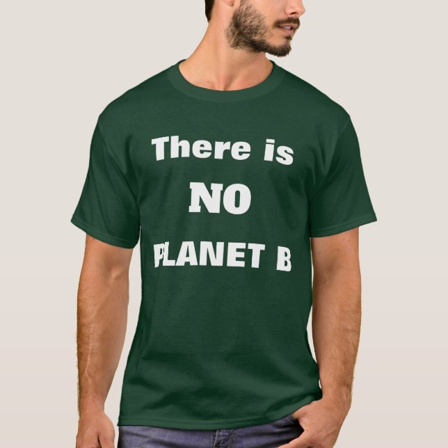 Ingen Planet B Spara jorden T-Shirt (Framsida)