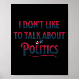 Ingen politik jag vill inte prata om politik  poster