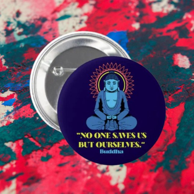 Ingen Räddar Oss Utom Oss Själva – Buddha-citat Knapp (Skapare uppladdad)