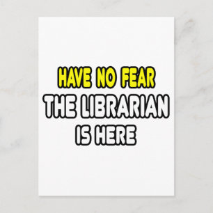Ingen rädsla, bibliotekarien är här vykort