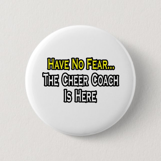 Ingen rädsla, Cheer Coach är här Knapp (Framsida)