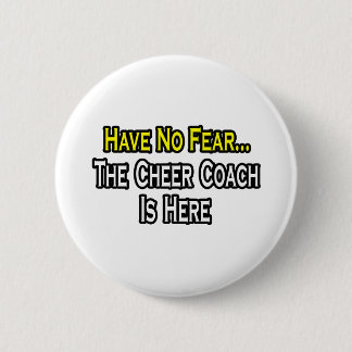 Ingen rädsla, Cheer Coach är här Knapp