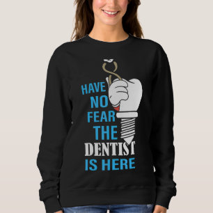 Ingen rädsla för att dentisten är här Dental Tandv T Shirt