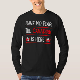 Ingen rädsla för att kanadensarna är här Maple Löv T Shirt