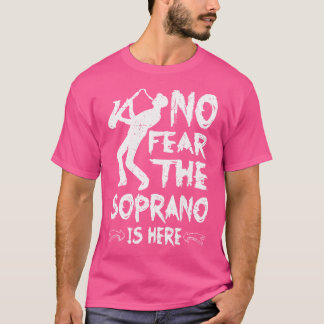 Ingen rädsla för att Soprano är här opera Singer T Shirt