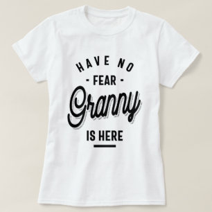 Ingen rädsla för Granny är här. Grandma Gifts T Shirt
