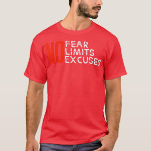 Ingen rädsla för några gränser för att inspirera t shirt