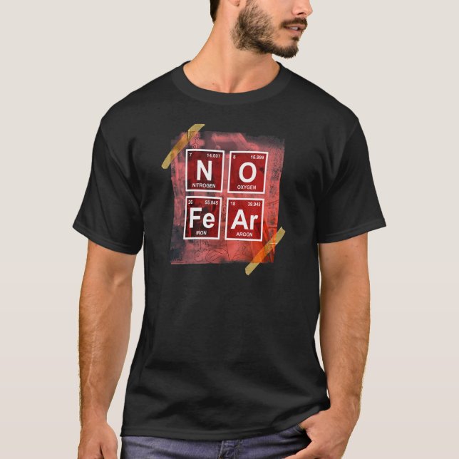 Ingen rädsla för vetenskapen Periodic Bord Chemist T Shirt (Framsida)