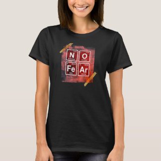 Ingen rädsla för vetenskapen Periodic Bord Chemist T Shirt