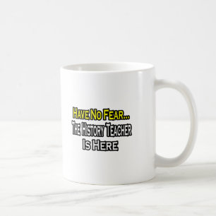 Ingen rädsla... historielärare kaffemugg