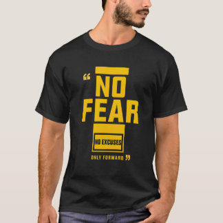 Ingen Rädsla – Inga Ursäkter Endast Framåt Motiver T Shirt