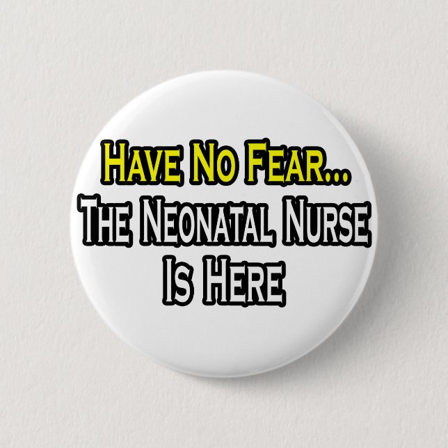 Ingen rädsla, Neonatal Nurse är här Knapp (Framsida)