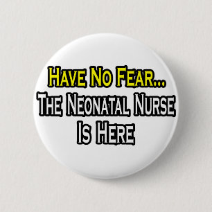 Ingen rädsla, Neonatal Nurse är här Knapp