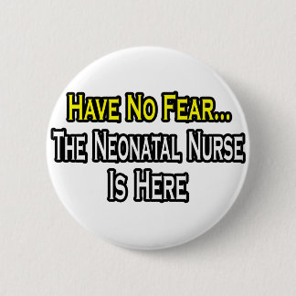 Ingen rädsla, Neonatal Nurse är här Knapp