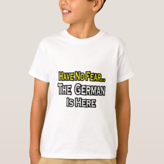 Ingen rädsla... tyska är här. t shirt