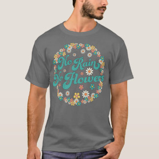 Ingen regn, inga blommor, Vår Cute Daisy Flower Bl T Shirt